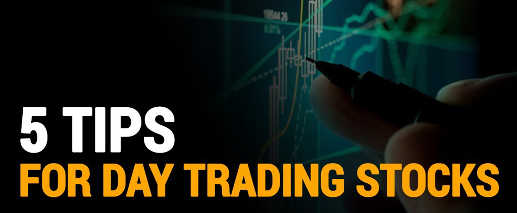 5 Tips For Day Trading Stocks