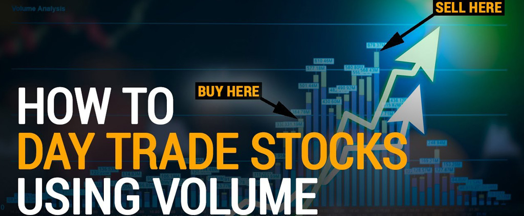 How To Day Trade Stocks Using Volume