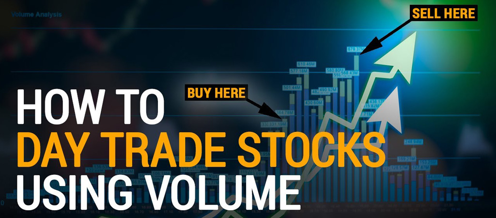 How To Day Trade Stocks Using Volume