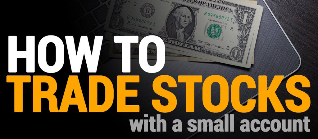 How to Trade Stocks With A Small Account