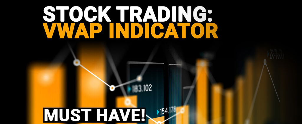 Trading Stocks With The VWAP Indicator