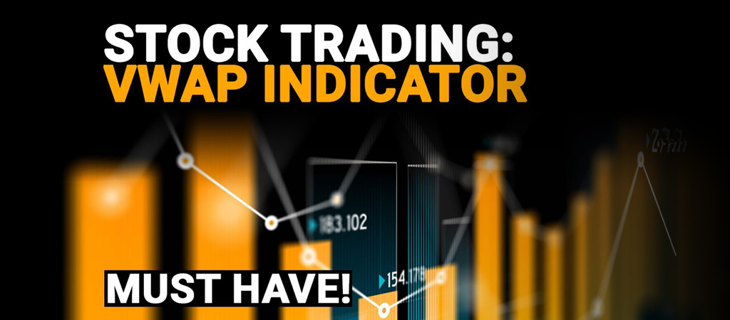 Trading Stocks With The VWAP Indicator