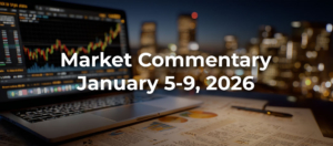 Market Commentary - Jan 5-9, 2026 Thumbnail