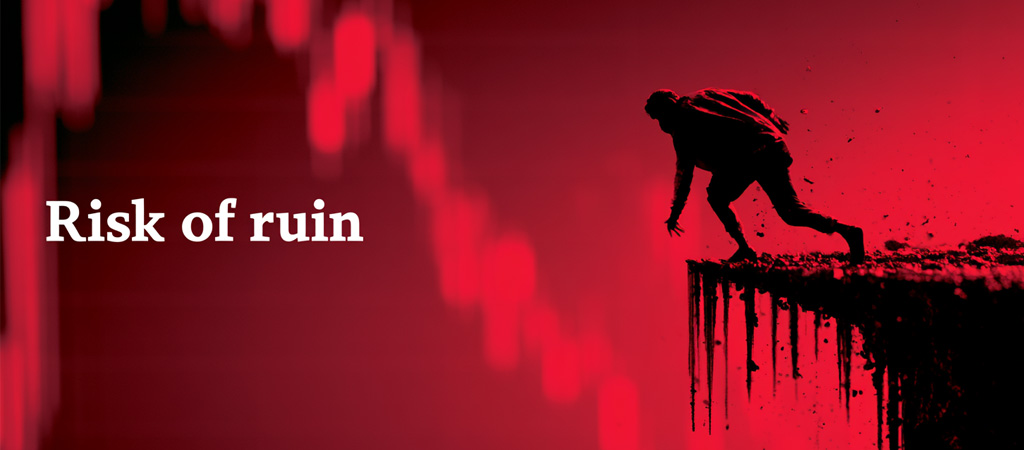Risk of Ruin in Trading: What It Is and How to Avoid It 1 Risk of Ruin in Trading: What It Is and How to Avoid It